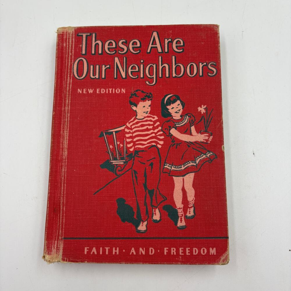 1952 These Are Our Neighbors Faith Freedom Catholic Reader Vintage School Book